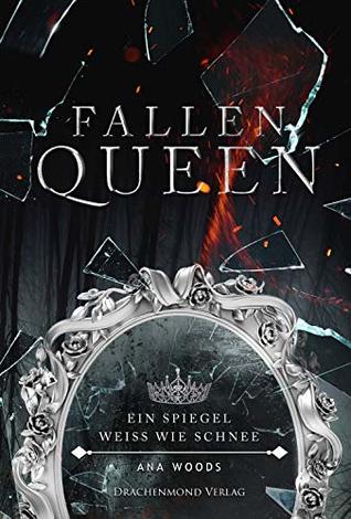 Ein Spiegel weiß wie Schnee (Fallen Queen, #2)