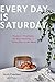 Every Day is Saturday: Reci...