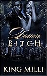 DOWN BITCH (BASED ON TRUE STORIES SERIES)