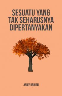Sesuatu yang Tak Seharusnya Dipertanyakan