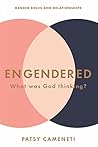 Engendered: What Was God Thinking? Gender Roles & Relationships