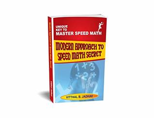 Modern Approach to Speed Math Secret: Key to Master Speed Math