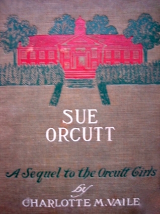 Sue Orcutt: A Sequel To The Orcutt Girls