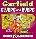 Garfield Slurps and Burps: His 67th Book