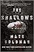 The Shallows by Matt Goldman