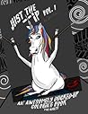 Just the Tip: An Awesomely Ducked-Up Coloring Book for Adults Just the Tip: An Awesomely Ducked-Up Coloring Book for Adults