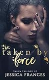 Taken by Force (Taken Trilogy #2)