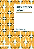 Queer zones redux. La trilogie