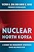 Nuclear North Korea: A Deba...