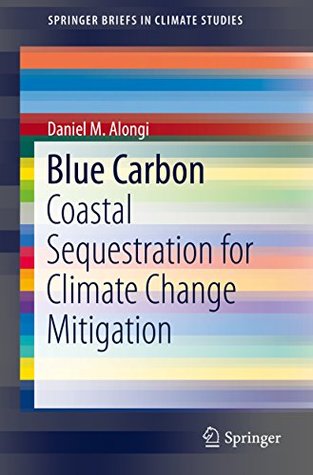 Blue Carbon: Coastal Sequestration for Climate Change Mitigation (SpringerBriefs in Climate Studies)