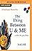 Thing Between U & Me, The