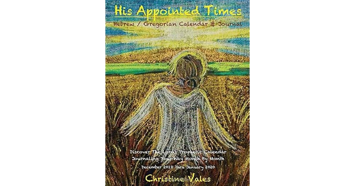 His Appointed Times Hebrew Gregorian Calendar Journal Dec 2018 