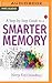 Step by Step Guide to a Smarter Memory, A