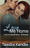Love me home by Tawdra Kandle
