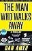 The Man Who Walks Away (Jac...