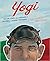 Yogi: the Life, Loves, and ...
