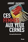 Ces femmes aux yeux cernés. Une enquête d'Alexandre Jobin