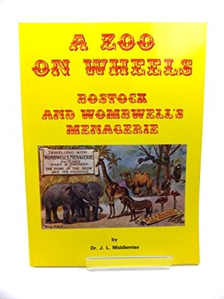 A Zoo on Wheels: Bostock and Wombwell's Menagerie (Paperback)