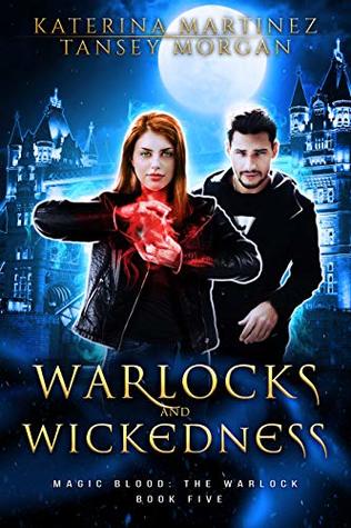Warlocks and Wickedness (Magic Blood: The Warlock #5)