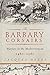 The Barbary Corsairs: Pirates, Plunder, and Warfare in the Mediterranean, 1480-1580