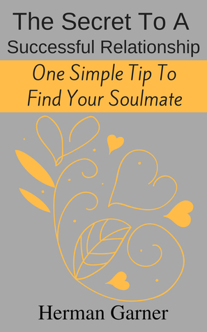 The Secret to a Successful Relationship: One Simple Tip to Find Your Soulmate