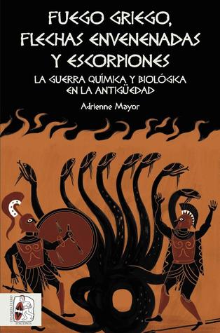 Fuego griego, flechas envenenadas y escorpiones: la guerra química y biológica en la Antigüedad