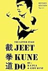 The Latter Stage Jeet Kune Do: The Beginner's Guide to the Martial Arts Developed by Bruce Lee