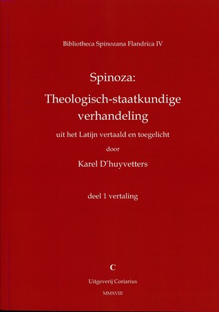 Spinoza: Theologisch-staatkundige verhandeling / uit het Latijn vertaald en toegelicht. Deel 1 Vertaling; Deel 2 Toelichting
