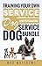 Service Dog: Training Your ...