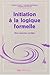 Initiation à la logique formelle