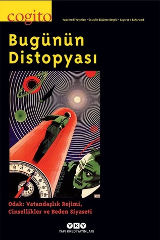 Cogito Sayı: 90 - Bugünün Distopyası (Paperback)