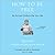 How to Be Free: An Ancient Guide to the Stoic Life
