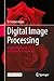 Digital Image Processing: A Signal Processing and Algorithmic Approach