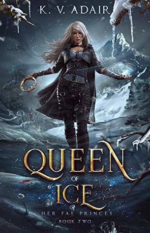 Queen of Ice (Her Fae Princes Book 2)