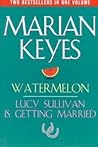 Watermelon / Lucy Sullivan Is Getting Married