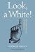 Look, A White!: Philosophic...