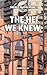 The He We Knew by Merle Nudelman