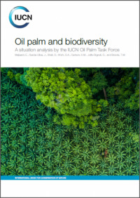 Oil palm and biodiversity. A situation analysis by the IUCN Oil Palm Task Force.