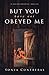 But You Have Not Obeyed Me ...