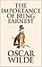 The Importance of Being Earnest A Trivial Comedy for Serious ... by Oscar Wilde
