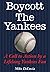 Boycott The Yankees: A Call...