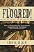 Floored!: How a Misguided F...