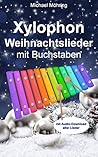 Xylophon Weihnachtslieder: mit Buchstaben (German Edition)