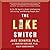 The Like Switch: An Ex-FBI Agent's Guide to Influencing, Attracting, and Winning People Over