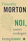 Noi, esseri ecolo...
