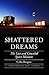 Shattered Dreams: The Lost ...