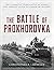 The Battle of Prokhorovka: ...
