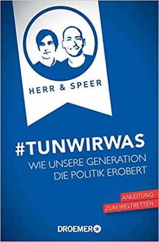 #TunWirWas: Wie unsere Generation die Politik erobert