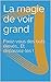 La magie de voir grand: Fix...