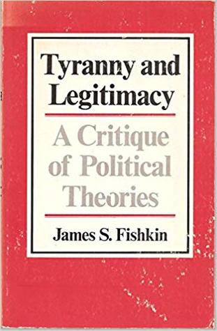 Tyranny and Legitimacy: A Critique of Political Theories